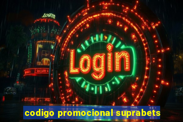 codigo promocional suprabets