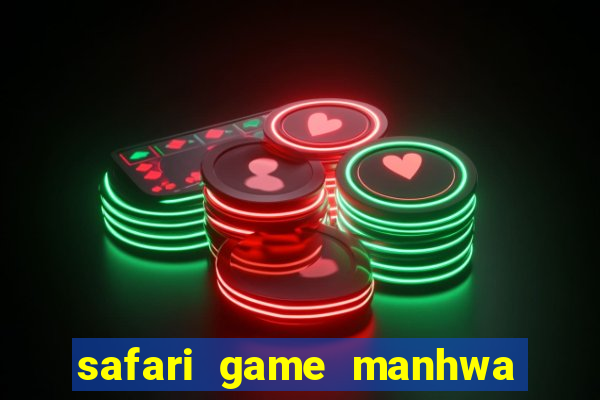 safari game manhwa pt br