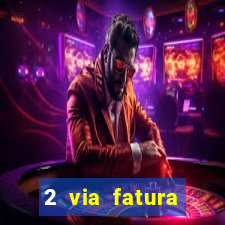 2 via fatura magazine luiza