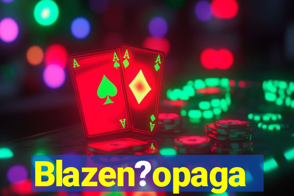 Blazen?opaga