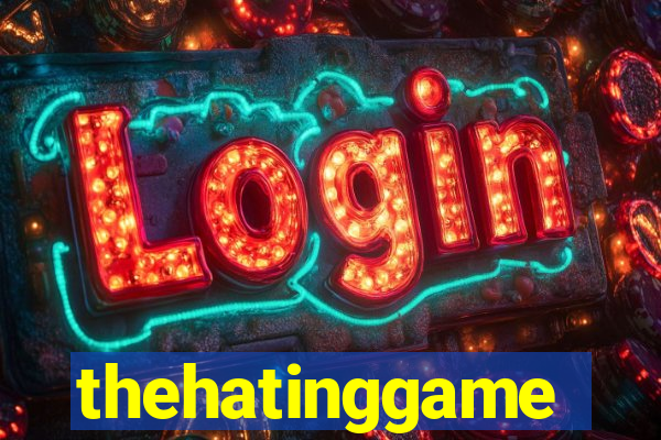 thehatinggame