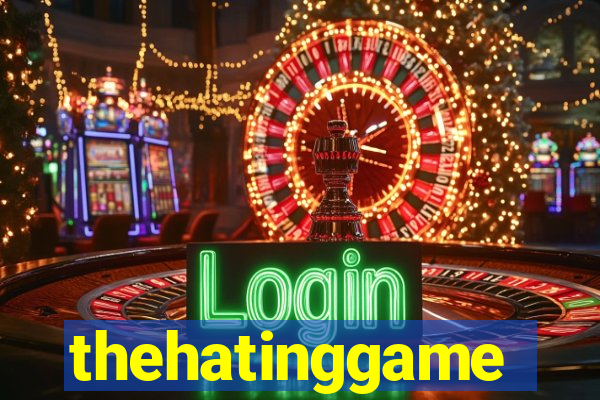 thehatinggame