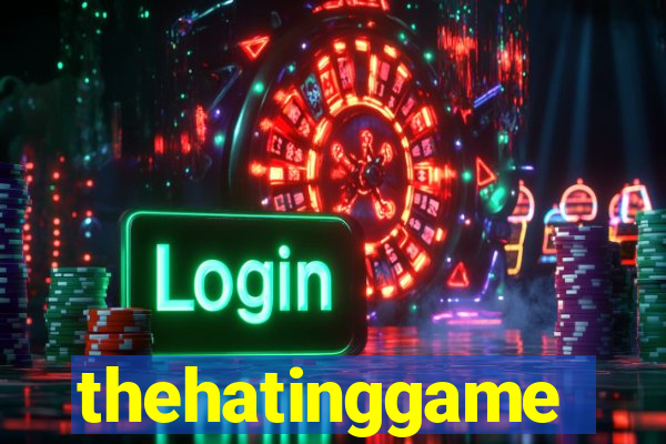 thehatinggame