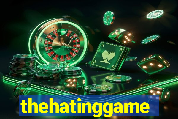 thehatinggame