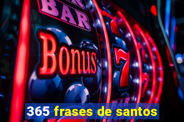 365 frases de santos