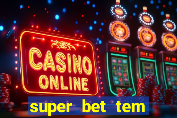 super bet tem pagamento antecipado