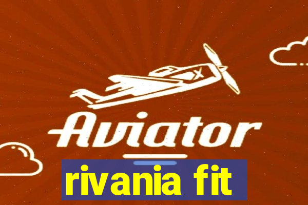 rivania fit
