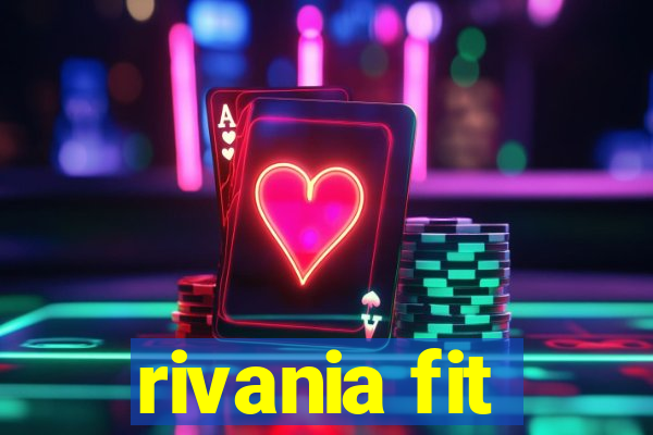 rivania fit