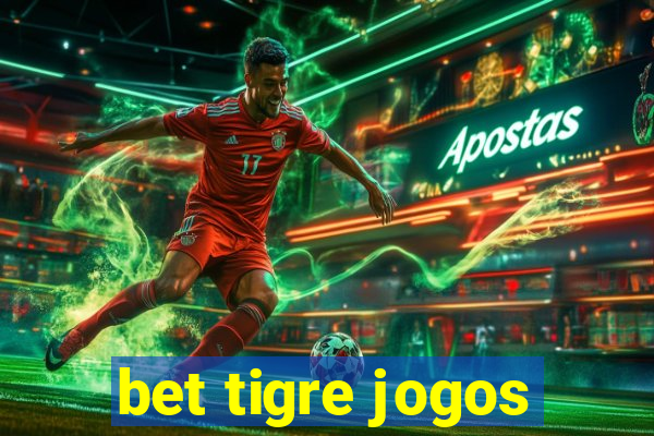 bet tigre jogos