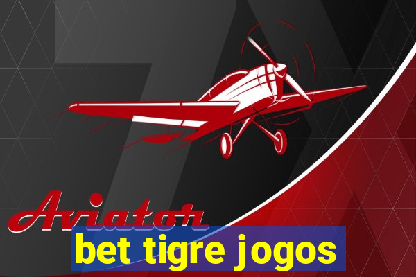bet tigre jogos