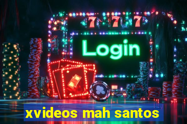 xvideos mah santos