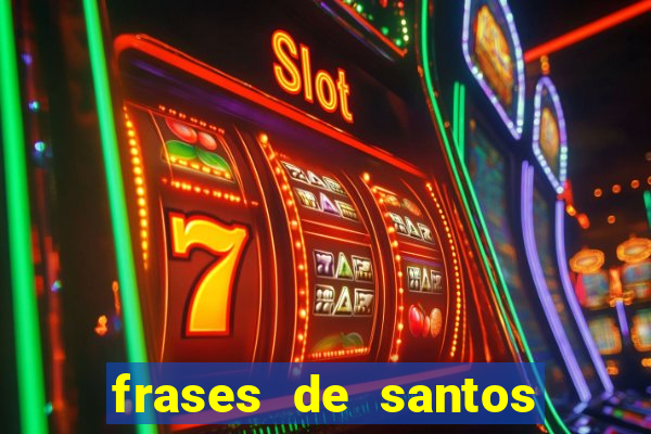 frases de santos sobre o amor conjugal