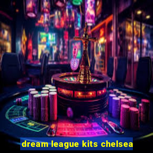 dream league kits chelsea
