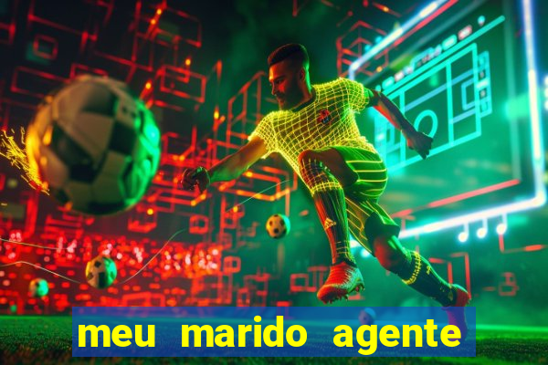 meu marido agente secreto completo dublado