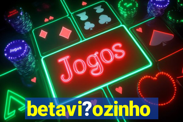 betavi?ozinho