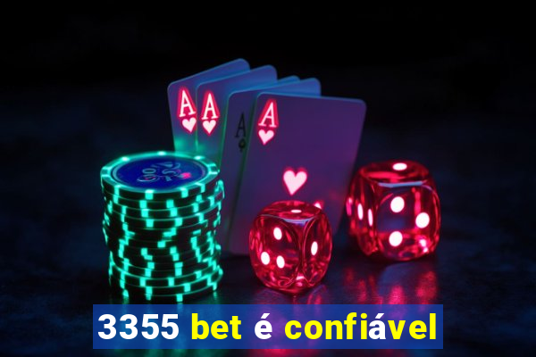 3355 bet é confiável