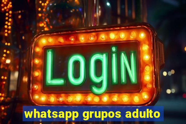 whatsapp grupos adulto