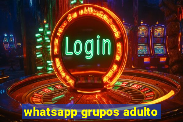 whatsapp grupos adulto