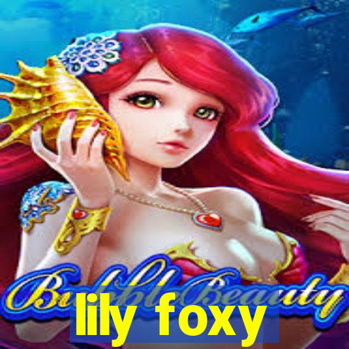 lily foxy