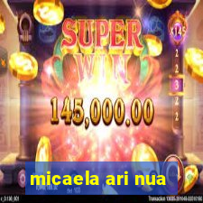 micaela ari nua