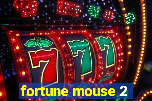 fortune mouse 2