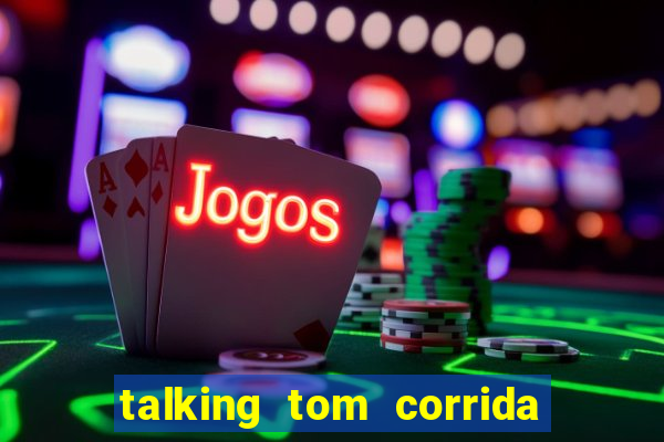 talking tom corrida do ouro