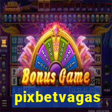 pixbetvagas