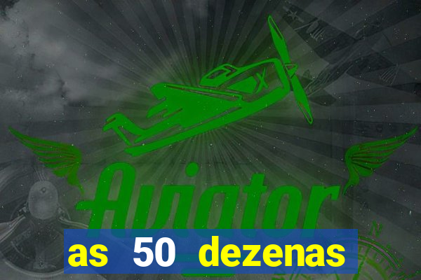 as 50 dezenas melhores de 20 pontos
