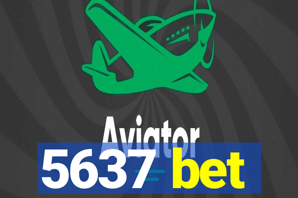 5637 bet