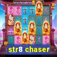 str8 chaser