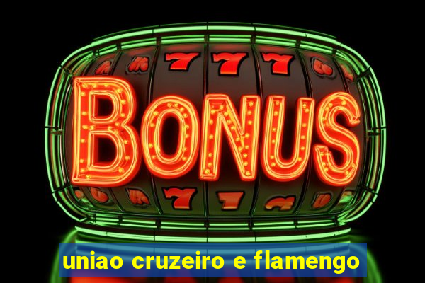 uniao cruzeiro e flamengo