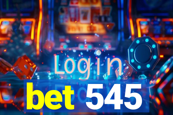 bet 545