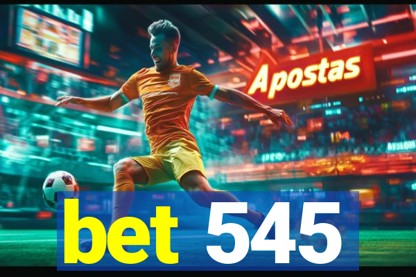 bet 545