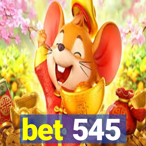 bet 545