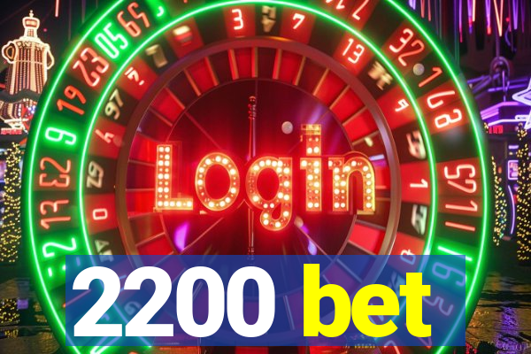 2200 bet