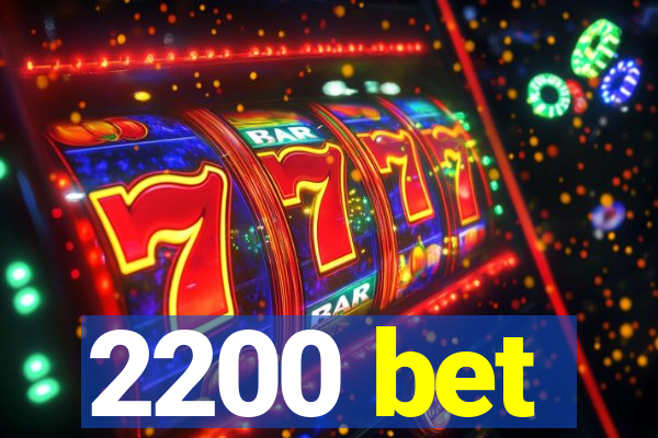 2200 bet