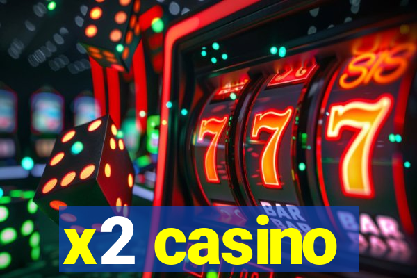 x2 casino