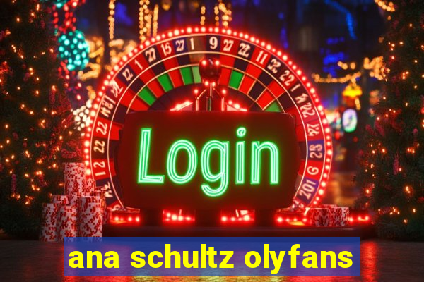 ana schultz olyfans