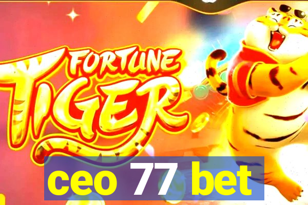 ceo 77 bet
