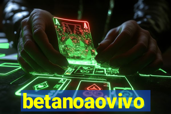 betanoaovivo
