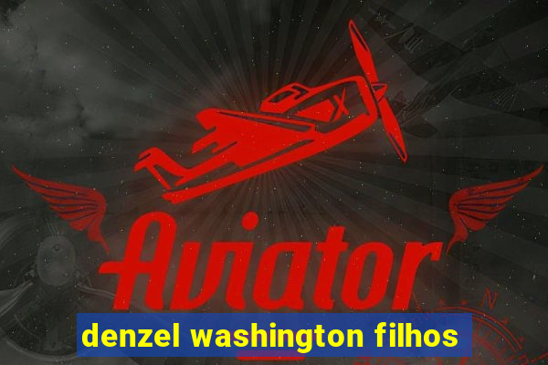 denzel washington filhos