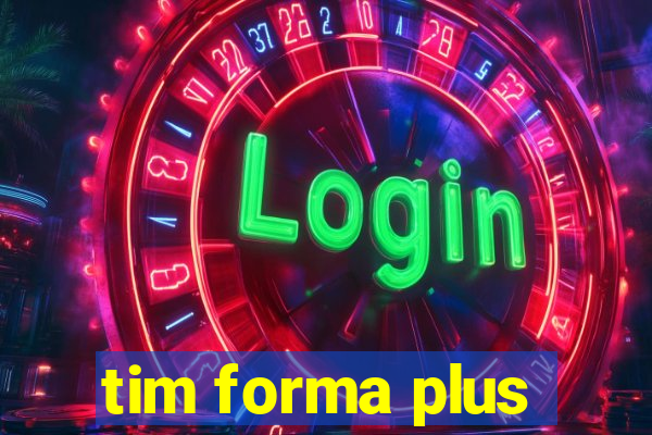 tim forma plus