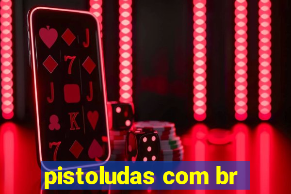 pistoludas com br