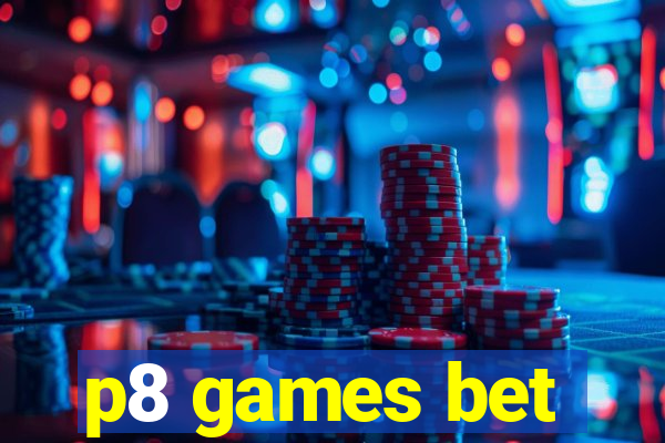 p8 games bet