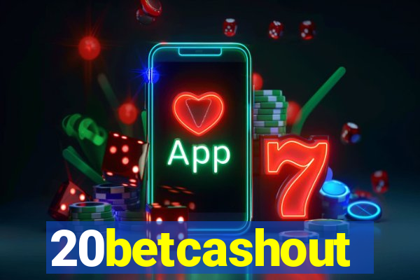 20betcashout