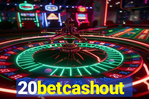 20betcashout