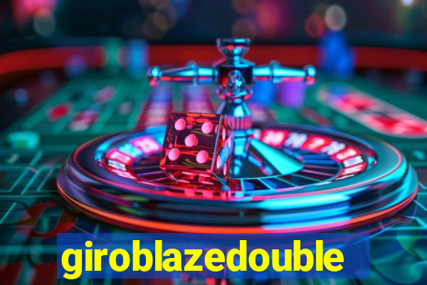 giroblazedouble