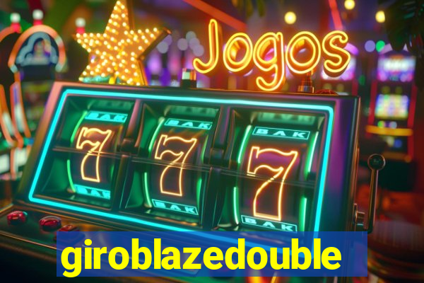 giroblazedouble