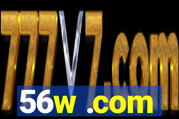 56w .com