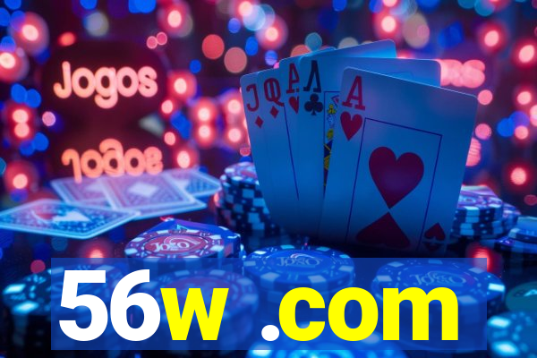 56w .com